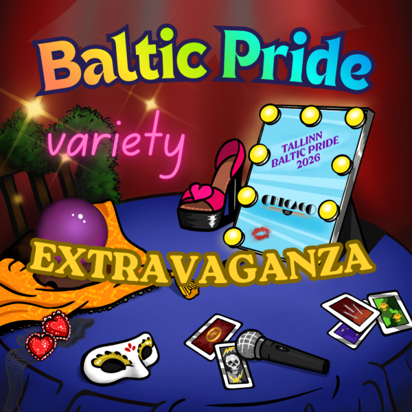 Baltic Pride Variety Extravaganza 🌈Registreeri Fienta.ee🌈